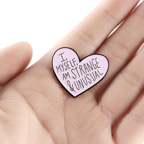Pink Love Shaped Enamel Brooch It says "I, MYSELF, AM STRANGE & UNUSUAL" Creative cute badge Denim leather backpack accessories