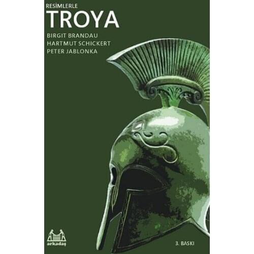 With pictures Troy Peter Jablonka, Birgit Brandau, Hartmut Schickert Friend Publishing (TURKISH)