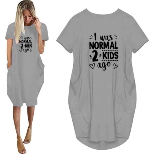 Summer I Was Normal 2 Kids Ago Print Women Casual Loose Dress With Pocket Ladies Fashion O Neck Long Tops Female T Shirt Dress