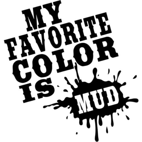 15*14.3cm My Favorite Color is Mud Decal,Funny Car Window Bumper Novelty JDM Drift Vinyl Decal Sticker
