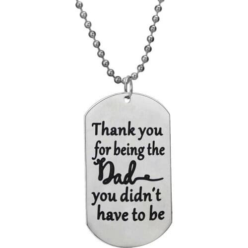 Thank You For Being The Dad You Didn't Have To Be Stainless Steel Dog Tag Pendant Family Love Daddy Necklace Charm Chain Gifts
