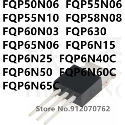 10PCS FQP50N06 FQP55N06 FQP55N10 FQP58N08 FQP60N03 FQP630 FQP65N06 FQP6N15 FQP6N25 FQP6N40C FQP6N50 FQP6N60C FQP6N65C TO-220