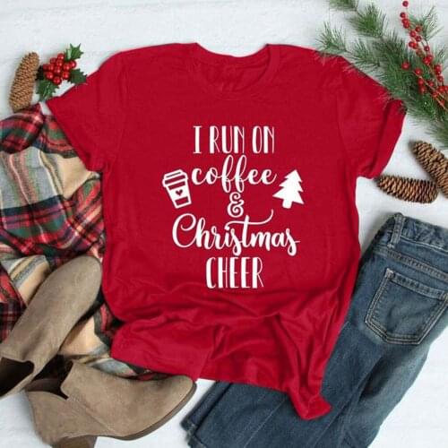 I Run On Coffee Christmas Cheer Print Womens T-shirt 2020 Christmas Holiday Tshirt Tops Clothes Cute Winter Graphic Gift tees