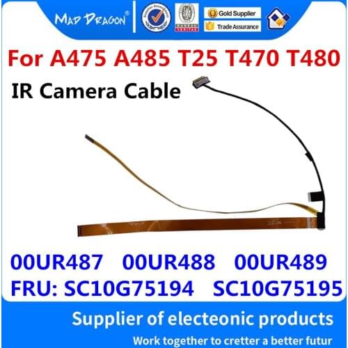 NEW original LED IR Camera cable for Lenovo ThinkPad A475 A485 T25 T470 T480 FRU 00UR487 00UR488 00UR489 SC10G75194 SC10G75195