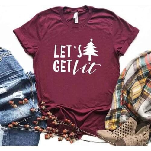 Lets Get Lit, Christmas Women Tshirts Cotton Casual Funny t Shirt For Lady Yong Top Tee Hipster 6 Color NA-827