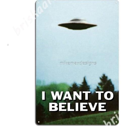 I Want To Believe Original Poster Metal Signs Wall Mural pub Garage Classic Mural Painting Tin sign Posters