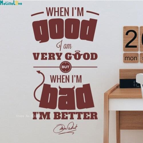 When I'm Good I Am Very Good But When I Am Bad I'm Better Wall Sticker Home Decor Living Room Vinyl Art Decals YT3073