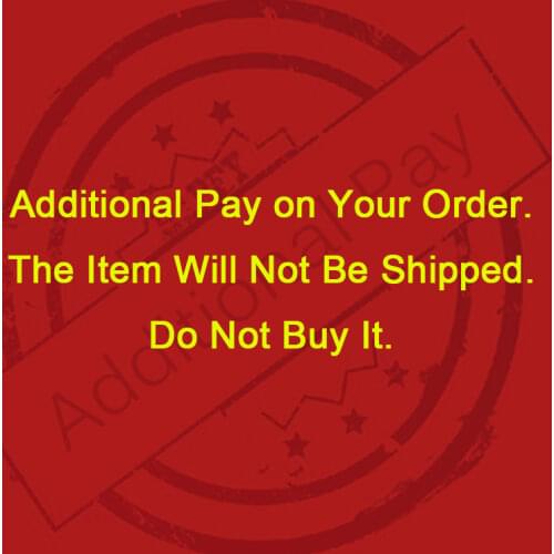 Extra Fee Additional Pay on Your Order,Pay Back. Do not buy it. The items will not be shipped
