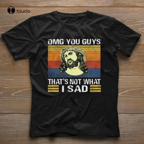 Omg You Guys ThatS Not What I Said T-Shirt, Christian Shirt, Vintage T-Shirt