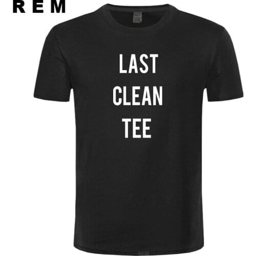 LAST CLEAN TEE / PRINTED MENS T SHIRT / SLOGAN PRINT FUNNY SWAG TOP TUMBLR BLACK TShirt Tee Shirt Unisex More Size and Colors