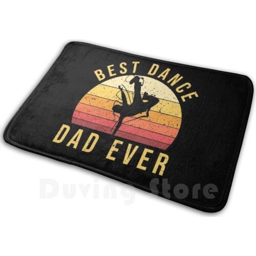 Best Dance Dad Ever Fathers Day Gift Soft Non-Slip Mat Rug Carpet Cushion Dad Mom Family Gift Idea Fathers Day Daddy