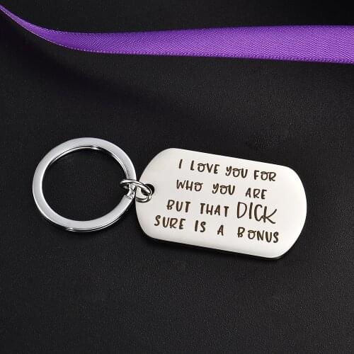 Stainless Steel Boyfriend Keychain Gift I Love You For Who You Are But That Dick Sure Is A Bonus Creative Anti-lost Keyring