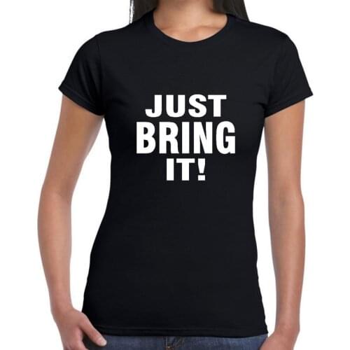 Just bring it Letter Print Women Tshirt Cotton Casual Shirt Black Lady Top Tee Big Size Hipster HH305-404