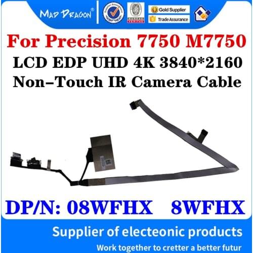 New Original 08WFHX 8WFHX For Dell Precision 7750 M7750 FDX70 Laptop LCD EDP UHD 4K Non-Touch IR Camera Cable LCD LVDS Cable