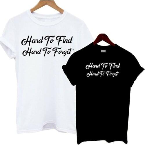 Hard To Find Hard To Forget T Shirt Memorable Girl Sexy Cute Tee TX6019