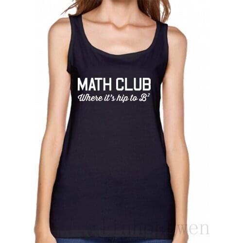 Math Club Where Its Hip To Be Squared Tank Top O-Neck Female Spring Printing Natural Sunlight Gents Tops Tee Vest