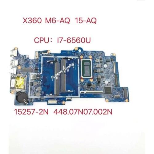 Para HP X360 M6-AQ 15-AQ placa base de computadora portátil con SR2JB i7-6560U CPU 15257-2N 448.07N07.002N 856280-601 100% Tes