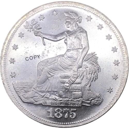 United States America 1875 1 Trade One Dollar US In God We Trust 420 Grains 900 Fine Cupronickel Silver Plated Copy Coin