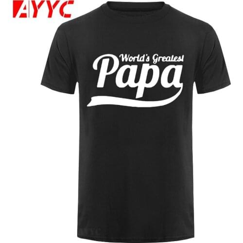 AYYC T-Shirt Tshirt Brand Clothing Worlds Greatest PAPA Daddy Best Ever Dad Dada Funny T Shirt Tshirt Men Cotton Short Sleeve