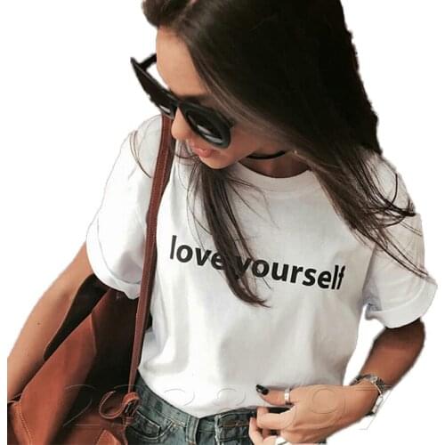 Love Yourself Funny T Shirts Women O-neck Tops Ladies T-Shirt Fashion Black White Short Sleeve Tee Shirt Femme Loose Top Mujer