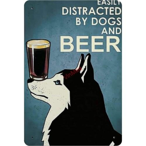Retro Vintage Metal Sign Husky Easily Distracted by Dogs and Beer Reproduction Metal Tin Sign Wall Decor for Cafe Bar Pub Home