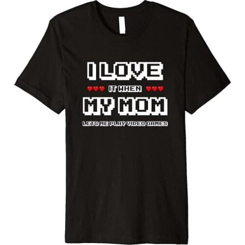 I Love My Mom T-shirt Funny Teenager Gift Teen Boy Gamer Premium T-Shirt