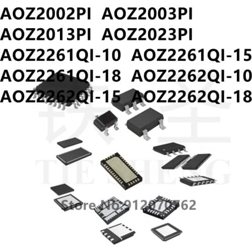 10PCS AOZ2002PI AOZ2003PI AOZ2013PI AOZ2023PI AOZ2261QI-10 AOZ2261QI-15 AOZ2261QI-18 AOZ2262QI-10 AOZ2262QI-15 AOZ2262QI-18