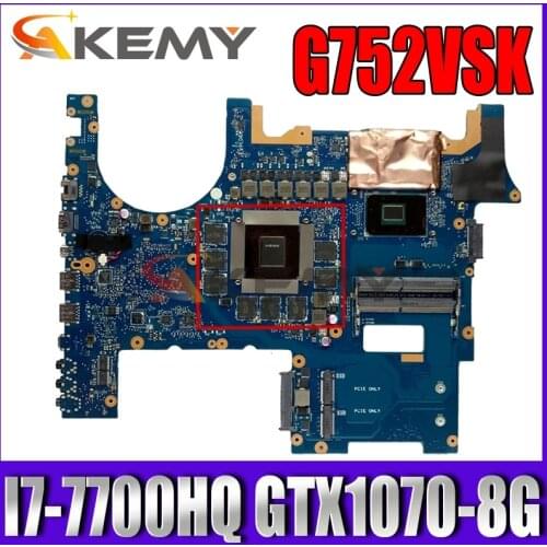 Akemy G752VSK Laptop motherboard for ASUS ROG G752VSK original mainboard CM236 I7-7700HQ GTX1070-8G