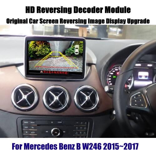 HD Reverse Reversing Parking Camera For Mercedes Benz B W246 2015-2020 Reverse Rear Camera Decoder Screen Upgrade Display Update