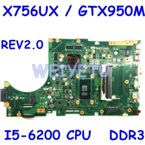 X756UX Motherboard i5-6200 CPU For ASUS X756UX X756 X756UXK X756U X756UV X756UJ X756UB Laptop Mainboard REV 2.0 DDR3 Test ok