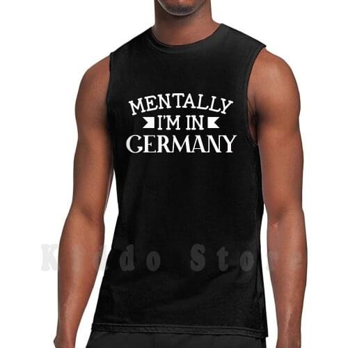 Mentally Im In Japan Germany Gift Tank Tops Vest 100% Cotton Mentally Im In Germany Funny Mentally Meme Mental