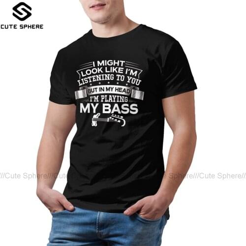Bass Guitar T Shirt Funny But In My Head T-Shirt Mens Basic Tee Shirt 100 Percent Cotton Funny XXX Tshirt