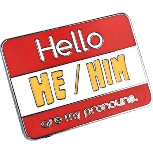 Hello my pronouns are he him pin enamel pin Gender Identity badge