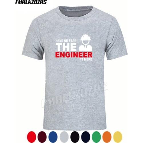 Summer Fashion Have no Fear The Engineer is here T Shirt Men Short Sleeve Cotton Engineer TShirts Men Camisetas T-shirt Tee T264