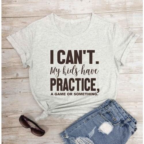 Women Mom Shirt I Can't My Kids Have Practice (a Game or Something) Print Casual Funny Tops Tees Hockey Mom Baseball Mom- L362