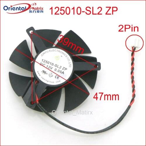 Free Shipping 125010-SL2 ZP 12V 0.08A 47mm g5005 gt705 GT720 GT730 HD7750 HD8570 Graphics Card Cooler Fan 2Pin