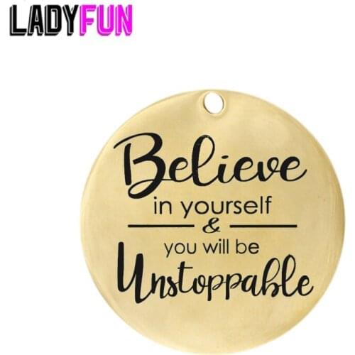 "believe in yourself you will be unstoppable" Stainless Steel Charms 25mm High Polish Mirror Surface Jewelry Pendant Tag 20pcs