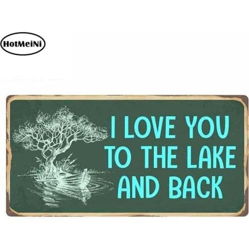 HotMeiNi 13cm x 6.5cm for I Love You To The Lake and Back Sign Funny Car Stickers Vinyl Truck RV Car Accessories Anime Comic