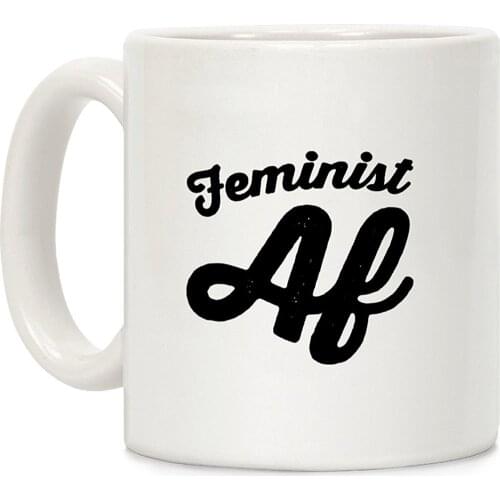 Feminist Af White 11 Ounce Ceramic Coffee Mug