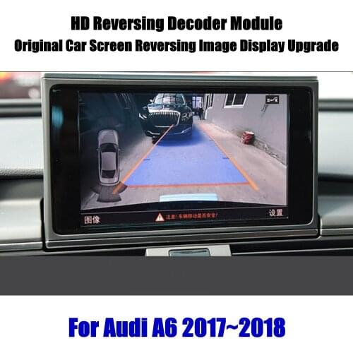 Reverse Rear Parking Camera For Audi A6 c7 MMI 3G 2010-2019 2020 Front Backup Camera Decoder Car Screen Upgrade Display Update
