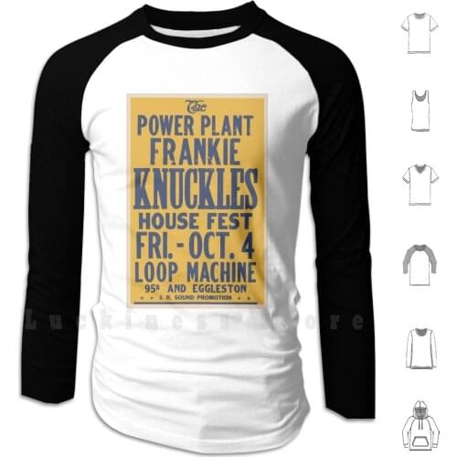 Classic 1985 House Music Poster Hoodie Long Sleeve Hsoc Frankie Knuckles Power Plant House Music Fest Festival Larry