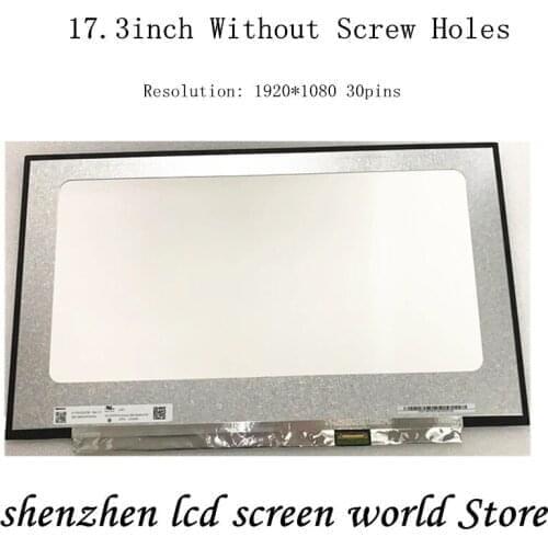 17.3'' FHD Laptop Lcd Screen Slim B173HAN04.2 Fit NV173FHM-N49 N173hce-e3a e3b Without Screw Holes 30PIN CONNECTOR 1920X1080