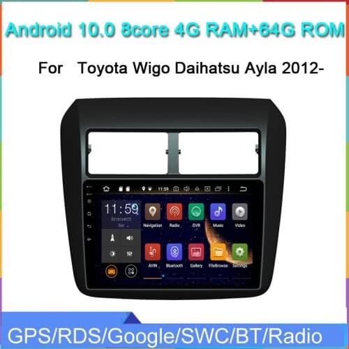 4G RAM 64G ROM Android 10.0 car gps multimedia player for Wigo Daihatsu Ayla 2012- car audio stereo autoradio