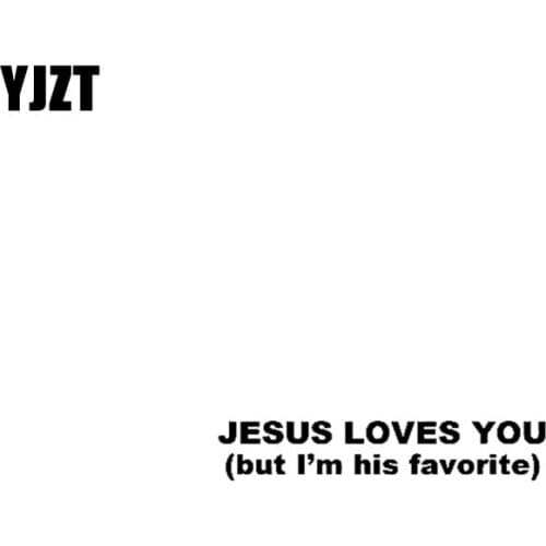 YJZT 12.7CM*2.3CM JESUS LOVES YOU But I'm His Favorite Vinyl Car Motorcycle Stickers Decals Black/Silver C13-00083
