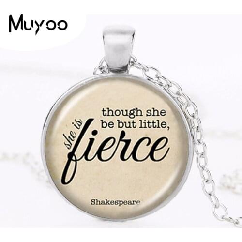 Shakespeare Quote Necklace Charm Jewelry Though She Be But Little,She Is Fierce Letter Inspiring Word Statement Necklace HZ1