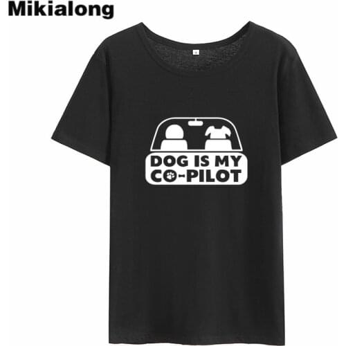 Mikialong DOG IS MY COPILOT Summer Graphic Tees Women Top 2018 100% Cotton Tumblr T-shirts Women T Shirts Basic Roupas Femininas