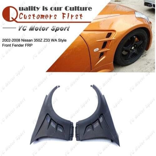 Car Accessories FRP Fiber Glass WA Style Front Fender Fit For 2002-2008 350Z Z33 Front Fender Flares Cover