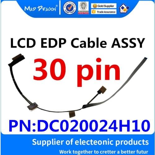 MAD DRAGON Brand Laptop NEW Original LVDS LCD Video cable LCD EDP Cable ASSY For FYG41 DC020024H10