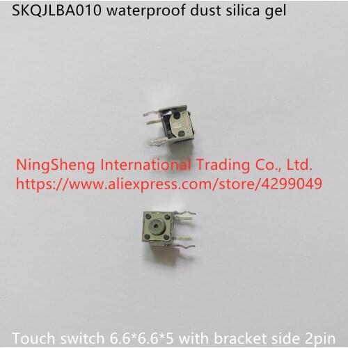 Original new 100% SKQJLBA010 waterproof dust silica gel touch switch 6.6*6.6*5 with bracket side DIP 2pin