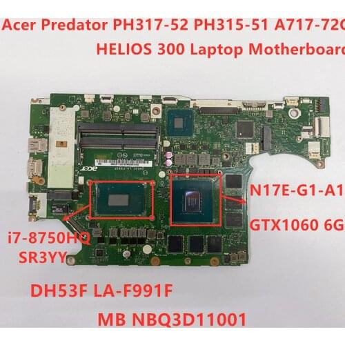 For Acer Predator PH317-52 PH315-51 A717-72G HELIOS 300 Laptop Motherboard i7-8750HQ GTX1060 6G DH53F LA-F991P NBQ3F11001